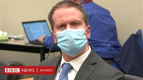 Derek Chauvin El Expolicía Condenado Por Matar A George Floyd Pide Un