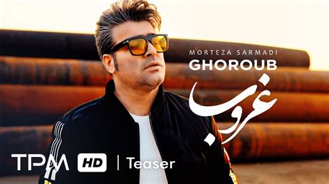 Morteza Sarmadi Ghoroub Teaser Youtube