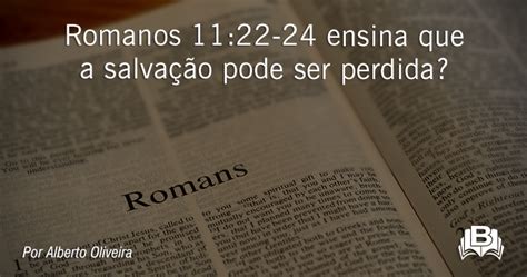 O Agreste Romanos Ensina Que A Salva O Pode Ser Perdida