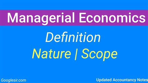 Managerial Economics Definition Nature And Scope Explain Googlesir