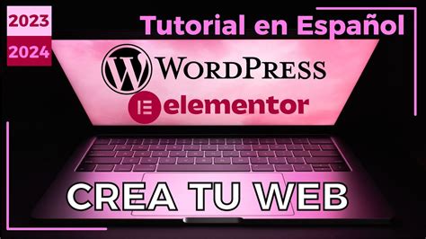 Cómo Crear Una Página Web En Wordpress 2023 2024 Youtube