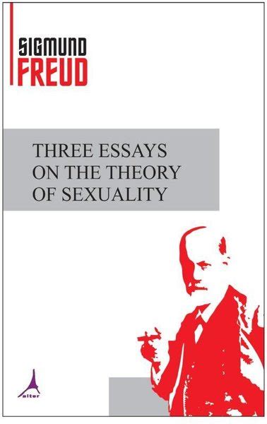 Three Essays On The Theory Of Sexuality Sigmund Freud Fiyat And Satın Al Dandr