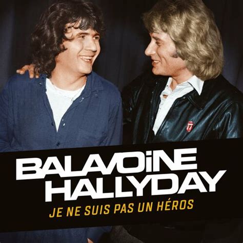 Daniel Balavoine Je Ne Suis Pas Un H Ros Chansons Et Paroles Deezer