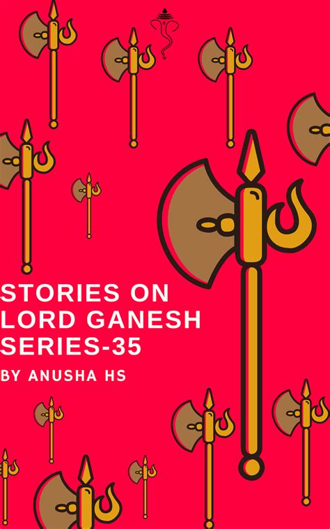 Stories On Lord Ganesh Series 35from Various Sources Of Ganesh Purana