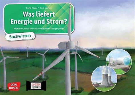 Was Liefert Energie Und Strom Bildkarten Zu Fossilen Und Erneuerbaren