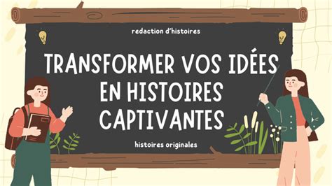 Je vais transformer vos idées en histoires captivantes par victorDansou