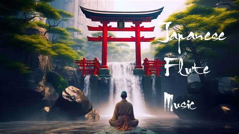 The Sound Of Japanese Flute By The Waterfall Japanese Zen Music For