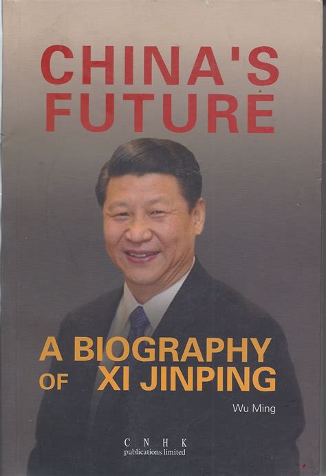 China's Future a Biography of Xi Jinping by Wu Mong | Goodreads