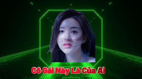 Cô gái này là Của Ai remix Krix x Rush ft Nhi Nhi nhạc trẻ Remix