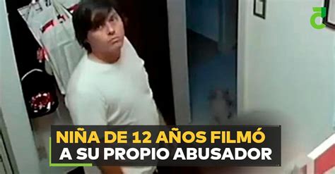 Niña De 12 Años Filmó A Su Propio Abusador