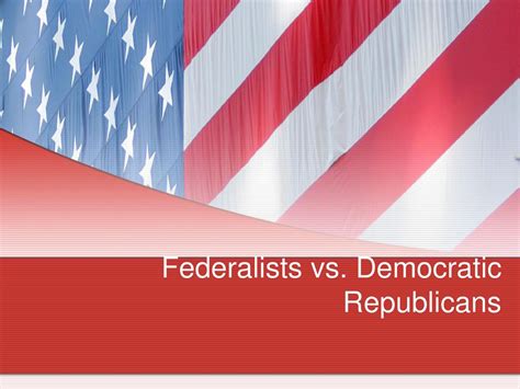 Federalists Vs Democratic Republicans Ppt Download