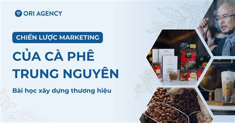 Chiến lược Marketing của cà phê Trung Nguyên Bài học xây dựng thương