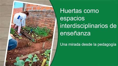 Conversatorio La Huerta Educativa Como Proceso Pedag Gico De