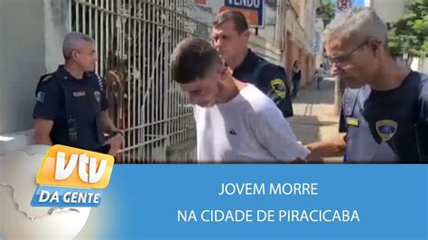 Jovem Morre Na Cidade De Piracicaba Vtv Da Gente Youtube