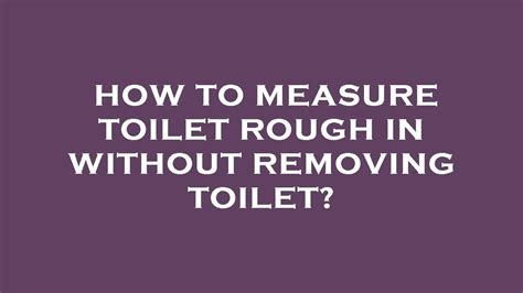 How To Measure Toilet Rough In Without Removing Toilet YouTube