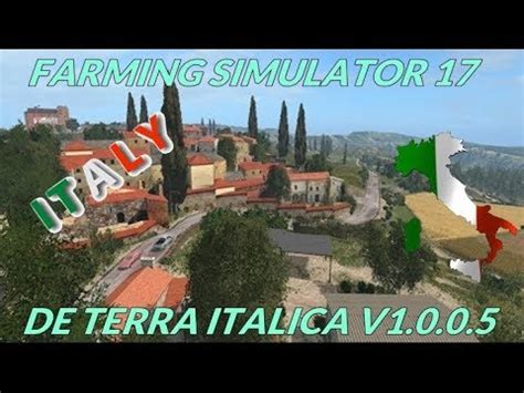 Farming Simulator 17 Map DE TERRA ITALICA V1 0 0 5 YouTube