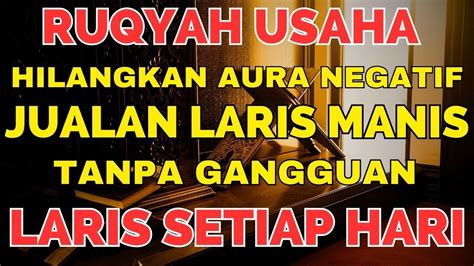 RUQYAH TEMPAT USAHA AGAR AMAN LARIS Ruqyah Tempat Usaha Agar