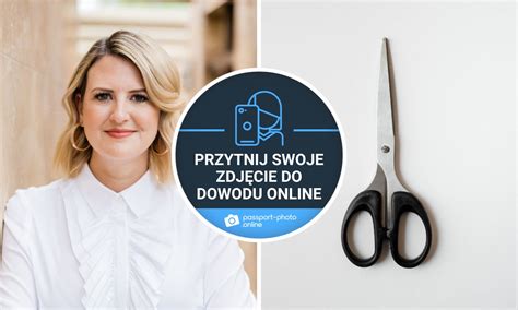 Przycinanie zdjęcia do dowodu online zobacz jak to zrobić