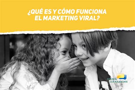 ¿qué Es El Marketing Viral Estrategias Ejemplos 2025