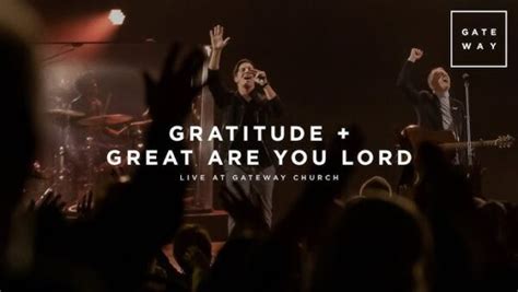 Music Lyrics Video Gateway Worship Gratitude Great Are You Lord Feat Zac Rowe