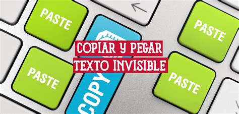 Las Mejores Herramientas Para Copiar Y Pegar Texto Invisible F Cilmente