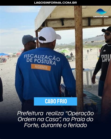 Prefeitura De Cabo Frio Realiza Opera O Ordem Na Casa Na Praia Do