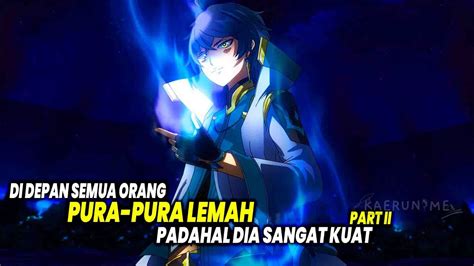 PURA PURA LEMAH Inilah 10 Anime Tokoh Utama Berpura Pura Lemah Padahal