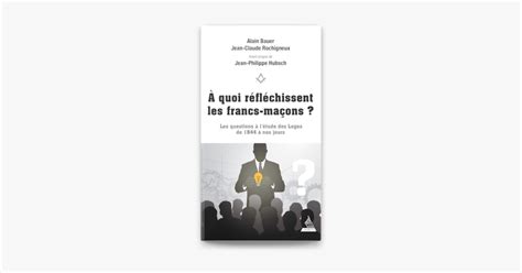 À quoi réfléchissent les francs maçons Les questions à l étude des