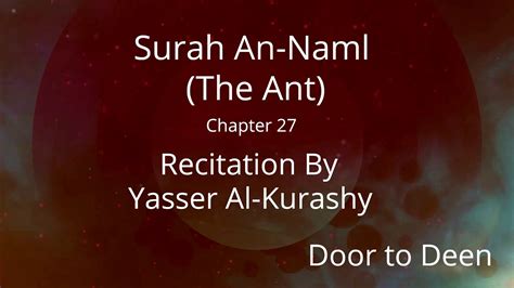 Surah An Naml The Ant Yasser Al Kurashy Quran Recitation