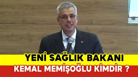 Yeni Sağlık Bakanı Kemal Memişoğlu Kimdir