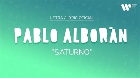 Pablo Albor N Saturno Lyric Video Oficial Letra Completa Youtube