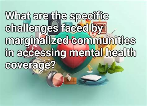 What Are The Specific Challenges Faced By Marginalized Communities In