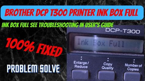 Brother Dcp T Printer Ink Box Full I How To Do Problem Soolv Brother