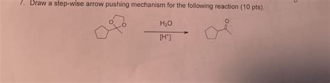 Solved Draw A Step Wise Arrow Pushing Mechanism For The Chegg