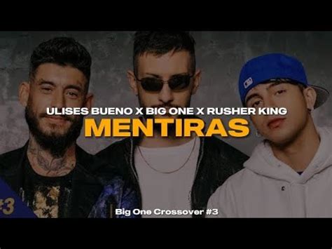 Ulises Bueno Big One Rusher King MENTIRAS Letra Crossover 3