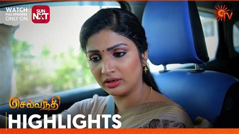 Sevvanthi Highlights April Tamil Serial Sun Tv Youtube