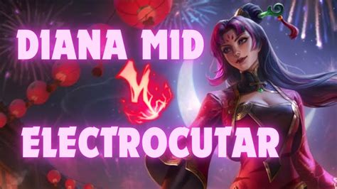 Diana Mid Electrocutar Vs Twisted Fate Youtube