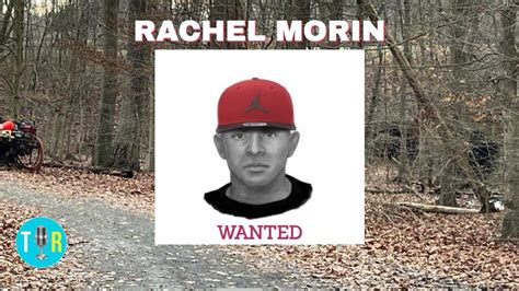 Rachel Morin Case Suspect Sketch Released And New Information With Dr