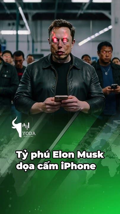 Tỉ Phú Elon Musk Dọa Cấm Nhân Viên Sử Dụng Thiết Bị Apple Youtube