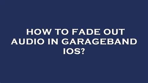 How To Fade Out Audio In Garageband Ios Youtube