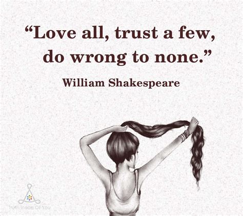 Love All Trust A Few Do Wrong To None William Shakespeare Truth