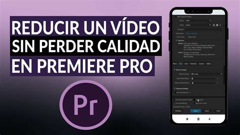 C Mo Reducir Peso De Un Video Sin Perder Calidad En Adobe Premiere Pro