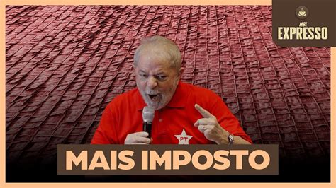 Lula Taxa Super Ricos E Amigos Bilion Rios Expresso Mbl Mateus