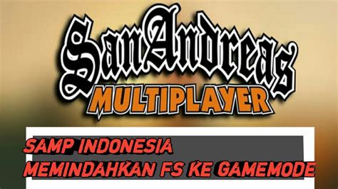 Samp Indonesia Tutorial Cara Memasukkan Fs Ke Gamemode Youtube