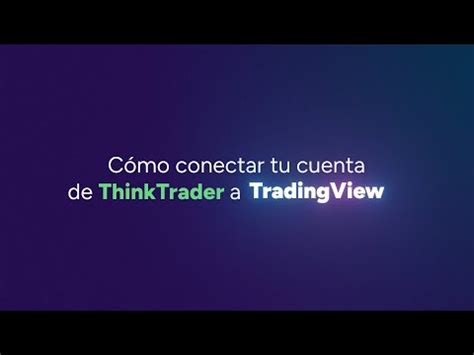 Cómo conectar tu cuenta de ThinkMarkets a TradingView YouTube