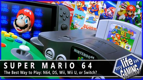 The Best Way To Play Super Mario 64 N64 DS Wii Wii U Or Switch