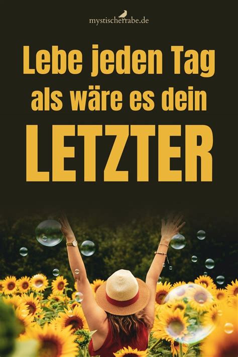 Lebe Jeden Tag Als W Re Es Dein Letzter