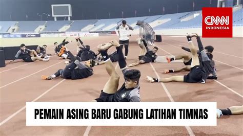 Latihan Perdana Pemain Baru Langsung Gabung Skuat Timnas Indonesia