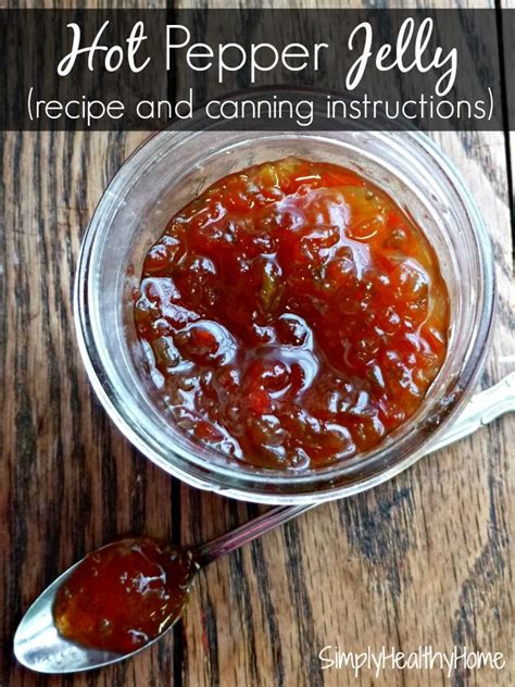 Hot Pepper Jelly Recipe And Canning Instructions Pepper Jelly Recipes