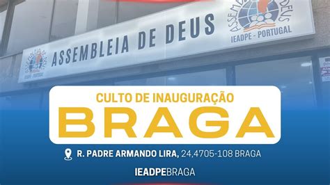 CULTO DE INAUGURAÇÃO IEADPE BRAGA 09 09 2023 IEADPE PORTO